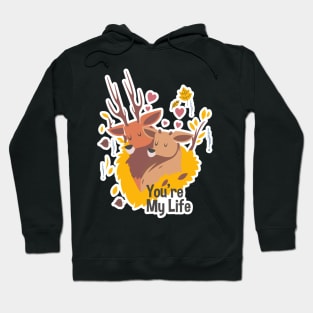 Gazelle lover - You're My Life Hoodie